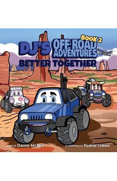 Coperta cărții 'DJ's Off-Road Adventures: Better Together - David Mcbee'