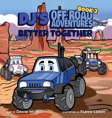 DJ's Off-Road Adventures: Better Together - David Mcbee