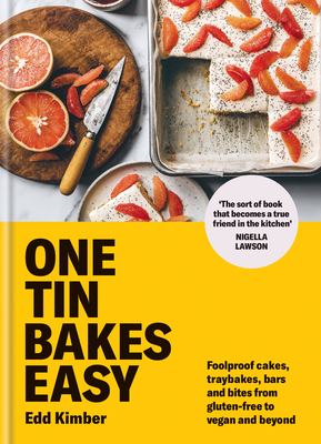 One Tin Bakes Easy: Foolproof Cakes, Traybakes, Bars and Bites from Gluten-Free to Vegan and Beyond - Edd Kimber