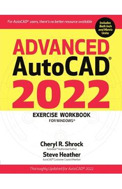 Poza produsului Advanced Autocad(r) 2022 Exercise Workbook: For Windows(r) - Cheryl R. Shrock