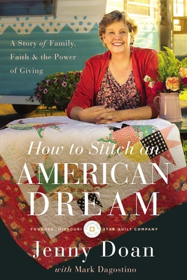 How to Stitch an American Dream: A Story of Family, Faith and the Power of Giving - Jenny Louise Doan