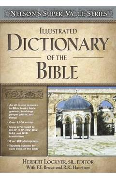 Poza produsului Illustrated Dictionary of the Bible - Herbert Lockyer