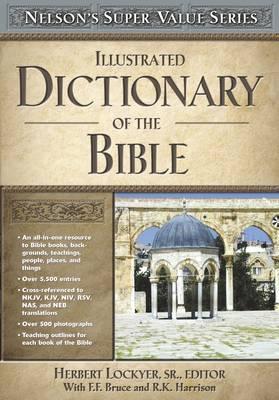 Illustrated Dictionary of the Bible - Herbert Lockyer