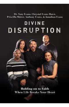 Divine Disruption: Holding on to Faith When Life Breaks Your Heart - Tony Evans
