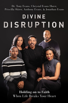 Divine Disruption: Holding on to Faith When Life Breaks Your Heart - Tony Evans