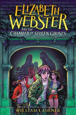 Elizabeth Webster and the Chamber of Stolen Ghosts - William Lashner