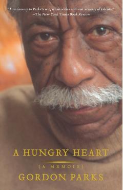 A Hungry Heart: A Memoir - Gordon Parks