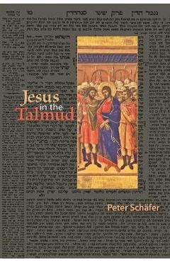 Jesus in the Talmud - Peter Schfer