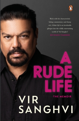 A Rude Life: The Memoir - Vir Sanghvi