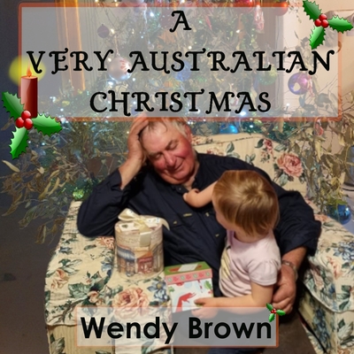 A Very Australian Christmas - Wendy Brown