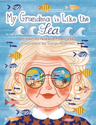 My Grandma is Like the Sea - Natalie Franceska