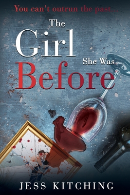 The Girl She Was Before - Jess Kitching