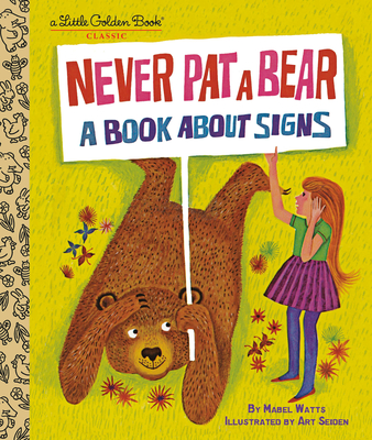Never Pat a Bear: A Book about Signs - Mabel Watts