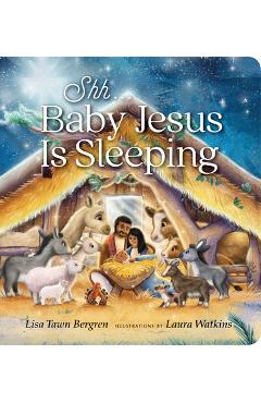 Coperta cărții 'Shh... Baby Jesus Is Sleeping - Lisa Tawn Bergren'