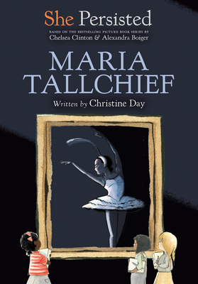She Persisted: Maria Tallchief - Christine Day