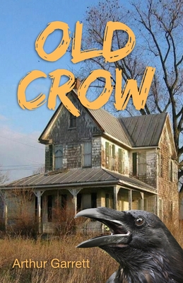 Old Crow - Arthur Garrett