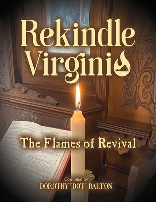 Rekindle Virginia: The Flames of Revival - Dot Dalton