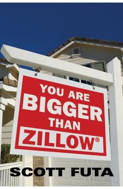 Coperta cărții 'You Are Bigger Than Zillow(R) - Scott Futa'