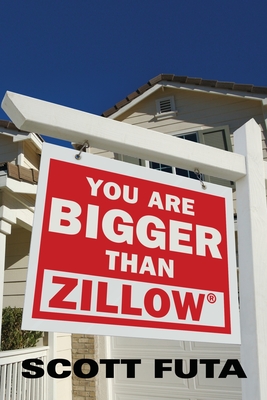 Coperta cărții 'You Are Bigger Than Zillow(R) - Scott Futa'