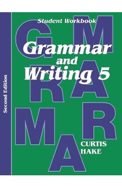 Coperta cărții 'Grammar & Writing Student Workbook Grade 5 2nd Edition - Stephen Hake'