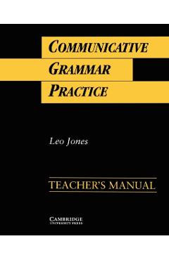 Poza produsului Communicative Grammar Practice Teacher's Manual: Activities for Intermediate Students of English - Leo Jones