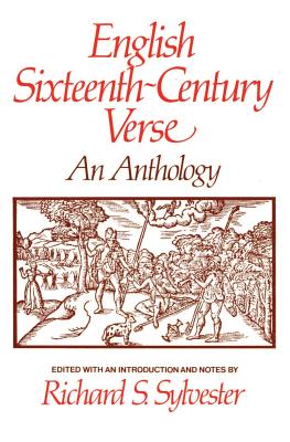 English Sixteenth Century Verse: An Anthology - Richard S. Sylvester
