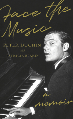 Face the Music: A Memoir - Peter Duchin