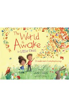 The World Is Awake for Little Ones: A Celebration of Everyday Blessings - Linsey Davis