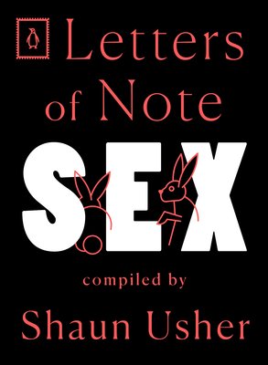 Letters of Note: Sex - Shaun Usher