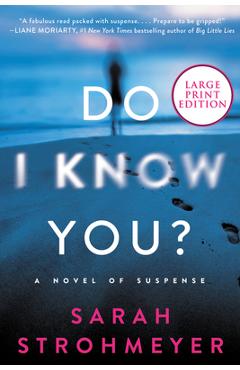 Poza produsului Do I Know You?: A Novel of Suspense - Sarah Strohmeyer