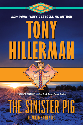The Sinister Pig: A Leaphorn and Chee Novel - Tony Hillerman