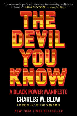 The Devil You Know: A Black Power Manifesto - Charles M. Blow