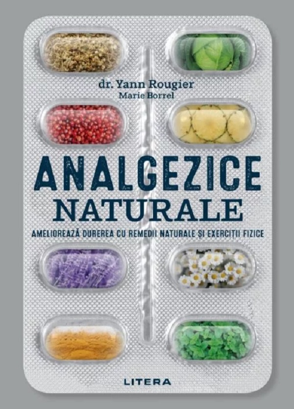 Analgezice naturale - Yann Rougier, Marie Borrel