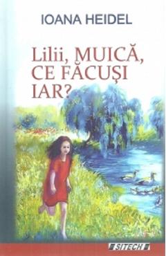 Poza produsului Lilii, muica, ce facusi iar? - Ioana Heidel
