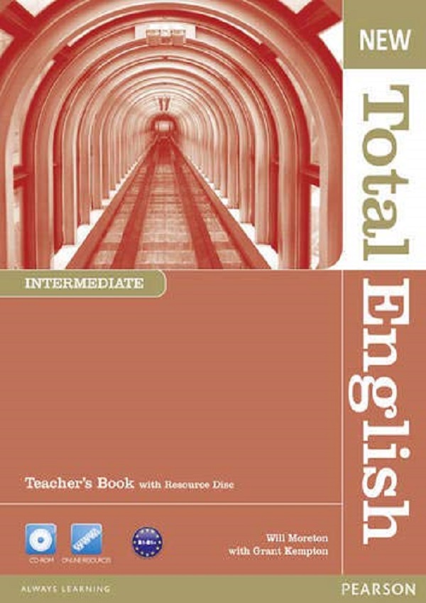 New Total English Intermediate Teacher's Book and Teacher's Resource CD - Will Moreton, Grant Kempton