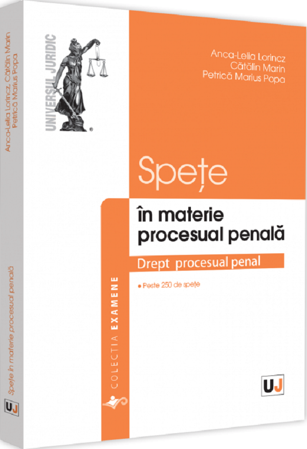 Spete in materie procesual penala - Anca-Lelia Lorincz, Catalin Marin, Petrica Marius Popa
