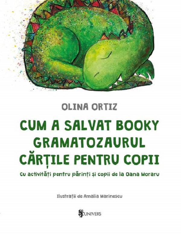 Cum a salvat Booky Gramatozaurul cartile pentru copii - Olina Ortiz, Amalia Marinescu