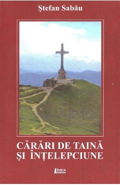 Coperta cărții 'Cărări de taină și înțelepciune - Ștefan Sabău'