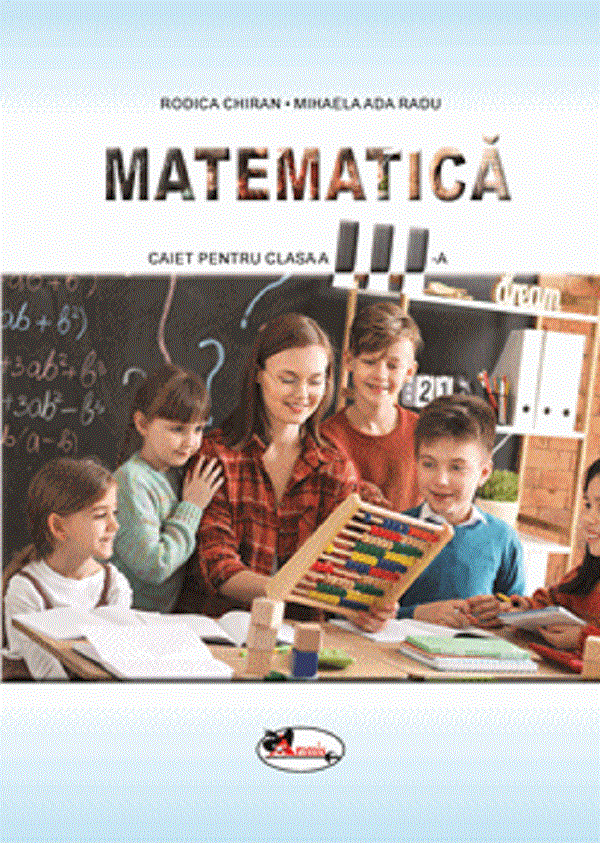 Matematica - Clasa 3 - Caiet - Rodica Chiran, Mihaela Ada Radu