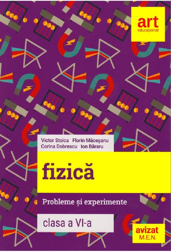 Fizica - Clasa 6 - Probleme si experimente - Florin Macesanu, Victor Stoica, Corina Dobrescu, Ion Bararu