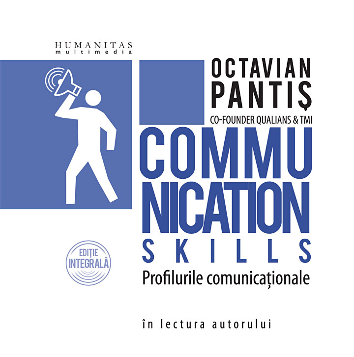 Communication Skills. Profilurile comunicationale - Octavian Pantis