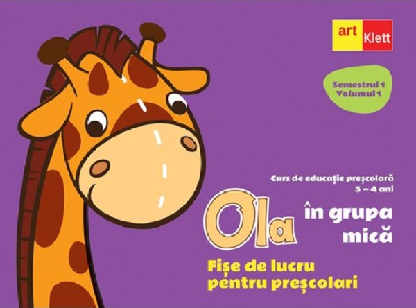 Ola in grupa mica 3-4 ani Sem.1 Vol.1. Fise de lucru pentru prescolari
