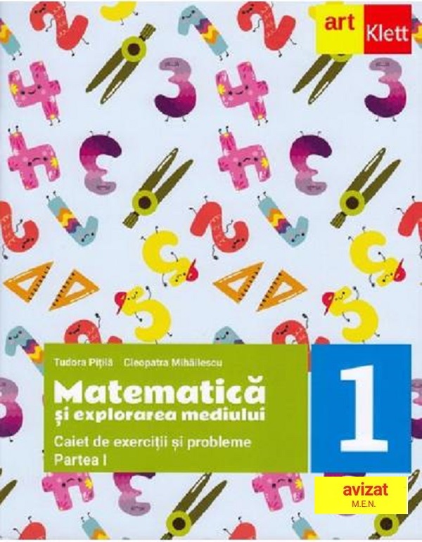 Matematica si explorarea mediului - Clasa 1 Partea 1 - Caietul meu de exercitii si probleme - Tudora Pitila, Cleopatra Mihailescu