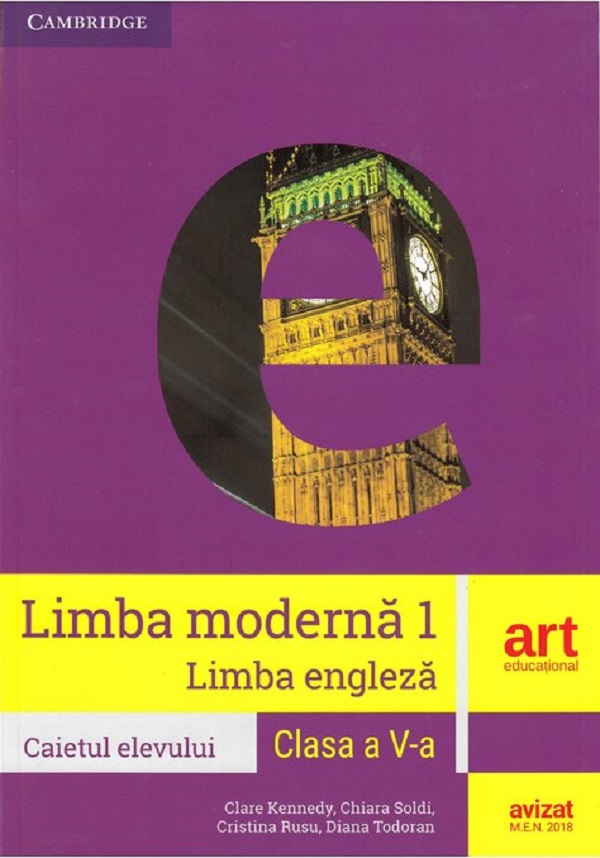 Limba moderna 1: Engleza - Clasa 5 - Caietul elevului - Clare Kennedy, Chiara Soldi, Cristina Rusu, Diana Todoran