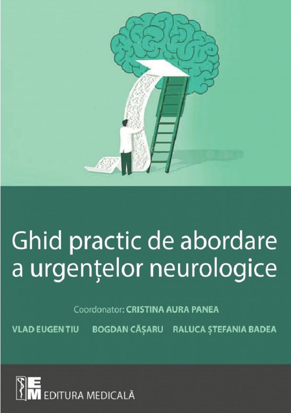 Ghid practic de abordare a urgenteleor neurologice - Cristina Aura Panea