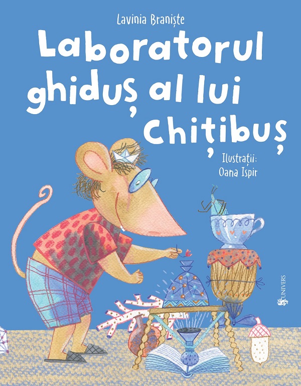 Laboratorul ghidus al lui Chitibus - Lavinia Braniste