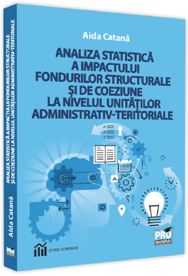Analiza statistica a impactului fondurilor stucturale si de coeziune la nivelul unitatilor administrativ-teritoriale - Aida Catana