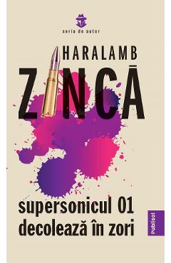 Poza produsului Supersonicul 01 decoleaza in zori - Haralamb Zinca