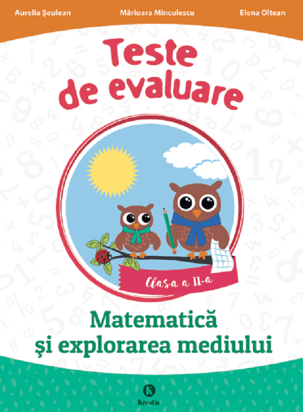 Teste de evaluare. Matematica si explorarea mediului - Clasa 2 - Aurelia Seulean, Marioara Minculescu, Elena Oltean