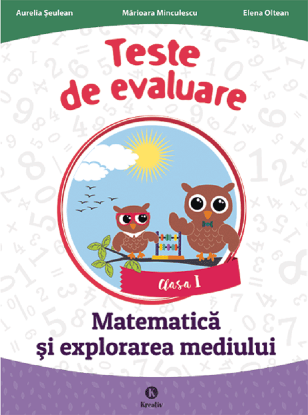 Teste de evaluare. Matematica si explorarea mediului - Clasa 1 - Aurelia Seulean, Marioara Minculescu, Elena Oltean